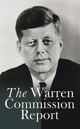 eBook (epub) The Warren Commission Report de President's Commission on the Assassination of President Kennedy, U.S. Government