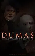 E-Book (epub) DUMAS - The Greatest Works of the Father and the Son von Alexandre Dumas, Alexandre Dumas fils