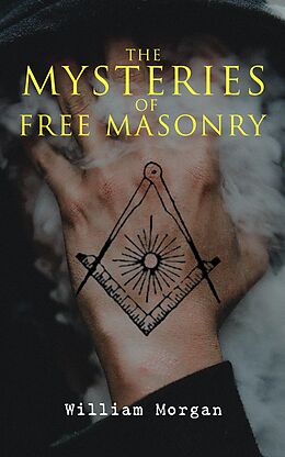 eBook (epub) The Mysteries of Free Masonry de William Morgan