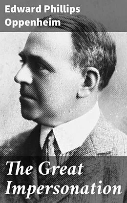 E-Book (epub) The Great Impersonation von Edward Phillips Oppenheim