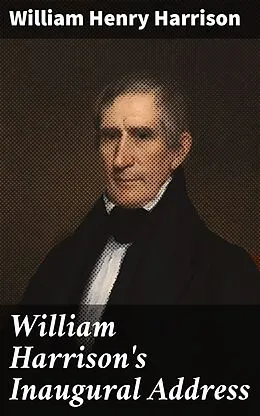 E-Book (epub) William Harrison's Inaugural Address von William Henry Harrison