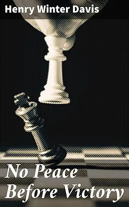 E-Book (epub) No Peace Before Victory von Henry Winter Davis