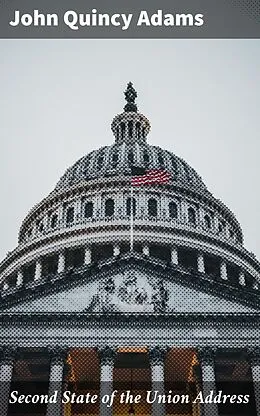 E-Book (epub) Second State of the Union Address von John Quincy Adams