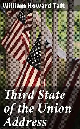 E-Book (epub) Third State of the Union Address von William Howard Taft