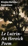 E-Book (epub) Le Lutrin-An Heroick Poem von Nicolas Boileau-Despréaux