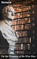 E-Book (epub) On the Firmness of the Wise Man von Seneca