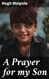 eBook (epub) A Prayer for my Son de Hugh Walpole