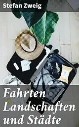 E-Book (epub) Fahrten Landschaften und Städte von Stefan Zweig