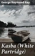 E-Book (epub) Kasba (White Partridge) von George Raymond Ray
