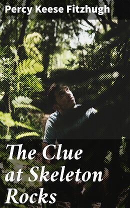 E-Book (epub) The Clue at Skeleton Rocks von Percy Keese Fitzhugh