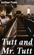 E-Book (epub) Tutt and Mr. Tutt von Arthur Train