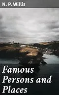 E-Book (epub) Famous Persons and Places von N. P. Willis