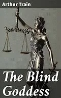 E-Book (epub) The Blind Goddess von Arthur Train