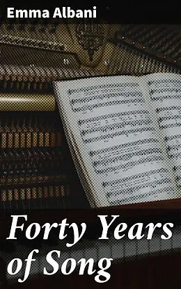 E-Book (epub) Forty Years of Song von Emma Albani