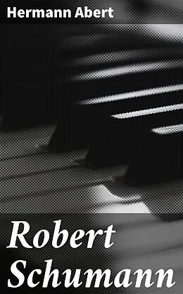 E-Book (epub) Robert Schumann von Hermann Abert