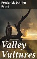 E-Book (epub) Valley Vultures von Frederick Schiller Faust
