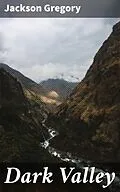 E-Book (epub) Dark Valley von Jackson Gregory