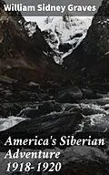 E-Book (epub) America's Siberian Adventure 1918-1920 von William Sidney Graves