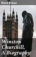 E-Book (epub) Winston Churchill, A Biography von René Kraus