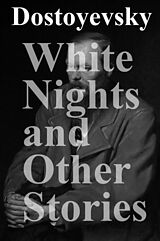 E-Book (epub) White Nights and Other Stories von Fyodor Dostoyevsky