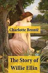 E-Book (epub) The Story of Willie Ellin von Charlotte Brontë