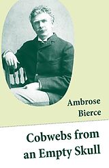 eBook (epub) Cobwebs from an Empty Skull de Ambrose Bierce