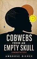 E-Book (epub) Cobwebs from an Empty Skull von Ambrose Bierce
