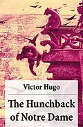 E-Book (epub) The Hunchback of Notre Dame (Complete Hapgood Translation) von Victor Hugo