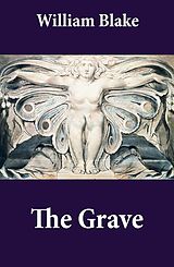 eBook (epub) The Grave (Illuminated Manuscript with the Original Illustrations of William Blake to Robert Blair's The Grave) de William Blake