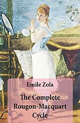 E-Book (epub) The Complete Rougon-Macquart Cycle (All 20 Unabridged Novels in one volume) von Émile Zola