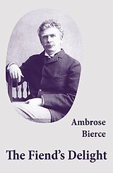 eBook (epub) The Fiend's Delight (novella + short stories + poetry) de Ambrose Bierce