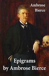 E-Book (epub) Epigrams by Ambrose Bierce von Ambrose Bierce