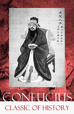 eBook (epub) Classic of History (Part 1 &amp; 2: The Book of Thang &amp; The Books of Yü) de Confucius