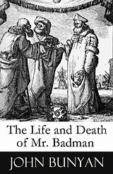 eBook (epub) The Life and Death of Mr. Badman (A companion to The Pilgrim's Progress) de John Bunyan