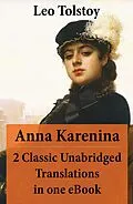 E-Book (epub) Anna Karenina - 2 Classic Unabridged Translations in one eBook (Garnett and Maude translations) von Leo Tolstoy