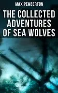 E-Book (epub) The Collected Adventures of Sea Wolves von Max Pemberton