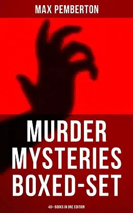 E-Book (epub) Murder Mysteries Boxed-Set: 40+ Books in One Edition von Max Pemberton