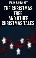 E-Book (epub) The Christmas Tree and Other Christmas Tales von Sarah P. Doughty