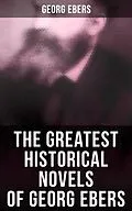 E-Book (epub) The Greatest Historical Novels of Georg Ebers von Georg Ebers