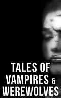 E-Book (epub) Tales of Vampires & Werewolves von Robert E. Howard, Alice and Claude Askew, Hume Nisbet
