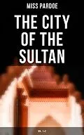 E-Book (epub) The City of the Sultan (Vol.1&2) von Miss Pardoe