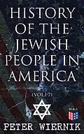 E-Book (epub) History of the Jewish People in America (Vol.1-7) von Peter Wiernik