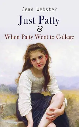 E-Book (epub) Just Patty & When Patty Went to College von Jean Webster