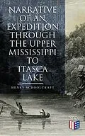 E-Book (epub) Narrative of an Expedition through the Upper Mississippi to Itasca Lake von Henry Schoolcraft