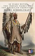 E-Book (epub) 30 Years with the Indian Tribes on the American Frontiers von Henry Schoolcraft