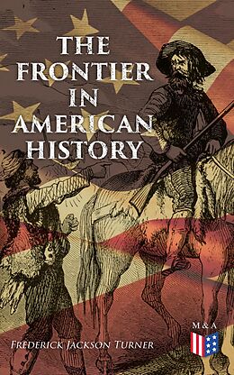 eBook (epub) The Frontier in American History de Frederick Jackson Turner