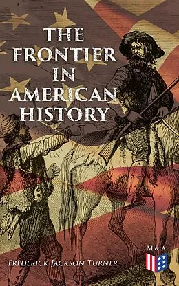 E-Book (epub) The Frontier in American History von Frederick Jackson Turner