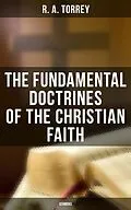 E-Book (epub) The Fundamental Doctrines of the Christian Faith (Sermons) von R. A. Torrey