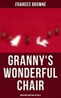 E-Book (epub) Granny's Wonderful Chair (Musaicum Christmas Specials) von Frances Browne