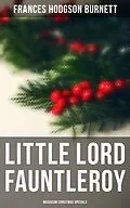 E-Book (epub) Little Lord Fauntleroy (Musaicum Christmas Specials) von Frances Hodgson Burnett